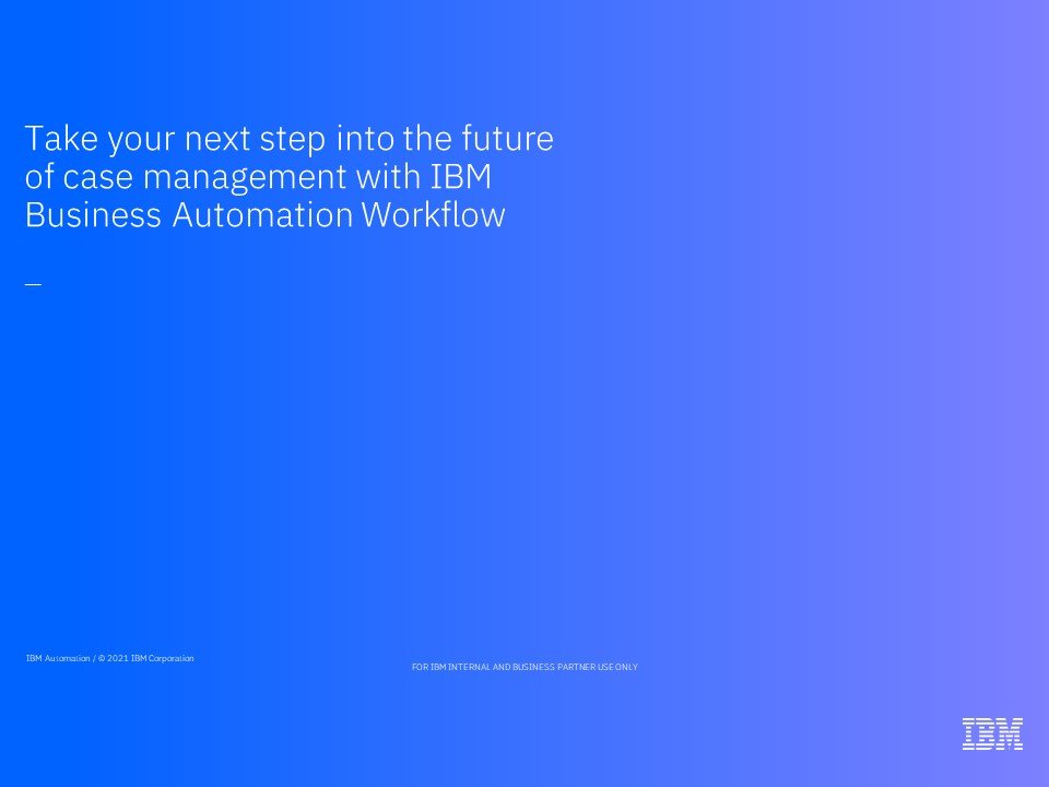 Workflow Customer Deck - Journey from Case to BAW